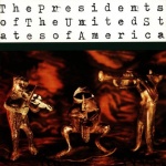 The Presidents Of The United States Of America only £5.99