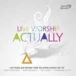 Live Worship Actually: Spring Harvest 2012 only £5.99