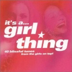 It's a...Girl Thing: 40 Blissful Tunes from the Girls on Top only £4.99