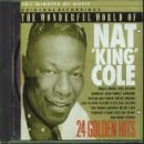 The Wonderful World of Nat 'King' Cole - 24 Golden Hits only £5.99