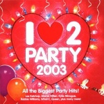 I Love 2 Party 2003 only £5.99