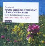 Goldmark - Rustic Wedding Symphony; Dvorak - Slavonic Dances, Op 72 only £5.99