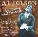 Al Jolson - Let Me Sing and I'm Happy: 39 Great Radio Performances only £5.99