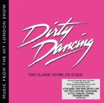 Dirty Dancing - London Cast Recording - Music From The Hit London Show only £5.99