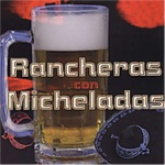 Rancheras Con Micheladas for only £5.99