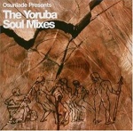 Osunlade Presents Yoruba Soul Remixes only £5.99