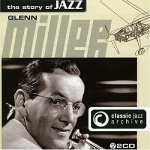 Classic Jazz Archive - Glenn Miller (2CD) only £5.99