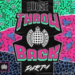 Throwback House Party - Ministry Of Sound only £6.99