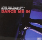 Dance Me in by Sons & Daughters only £5.99