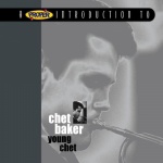 A Proper Introduction to Chet Baker: Young Chet only £5.99