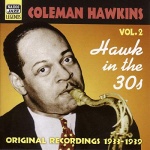 Coleman Hawkins Vol.2: Hawk in the 30's/Original Recordings 1933-1939 only £5.99