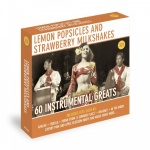 Lemon Popsicles and Strawberry Milkshake : 60 Instrumental Greats only £9.99