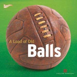 A Load of Old Balls (Played in Britain)