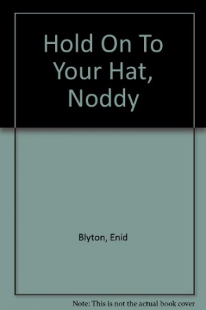 Hold On To Your Hat, Noddy