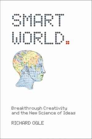 Smart World: Breakthrough Creativity and the New Science of Ideas