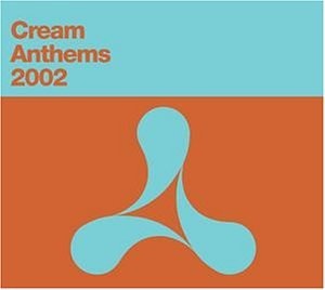 Cream Anthems 2002