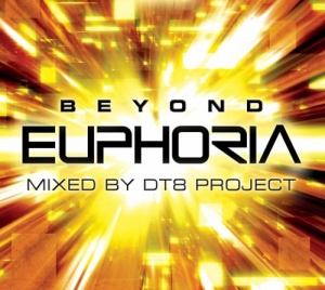 Beyond Euphoria: Mixed By Dt8 Project