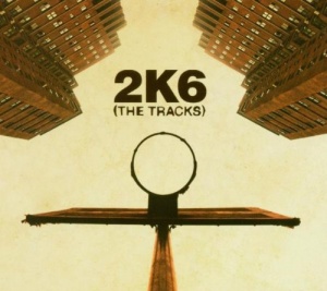 2K6 (The Tracks)