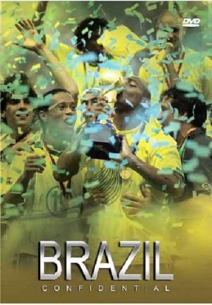 Brazil Confidential - Behind the Scenes with the Brazillian Football Team [DVD]