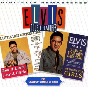 Live a Little.../Trouble With Girls/Change of Habit/Charro [SOUNDTRACK]