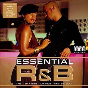 Essential R&B - the Very Best of R&B Winter 2004: Parental Advisory