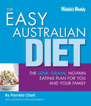 Easy Australian Diet: The Easy-going, Low-grain, Eating Plan for You and Your Family (Australian Women's Weekly)