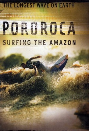 Pororoca Surfing The Amazon - The Longest Wave on Earth