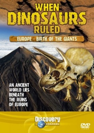 When Dinosaurs Ruled - Europe - Birth Of The Giants [DVD]