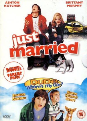 Just Married / Dude Where