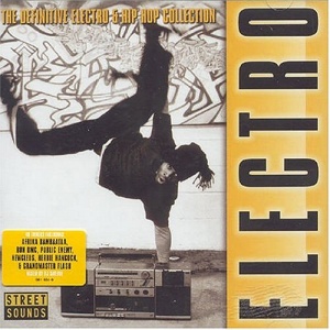 Electro: the Definitive Electro and Hip Hop Collection