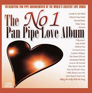 The No.1 Pan Pipe Love Album Vol.1: 20 Beautiful Pan Pipe Arrangements
