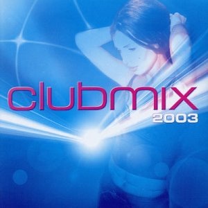 Clubmix 2003 - Double CD