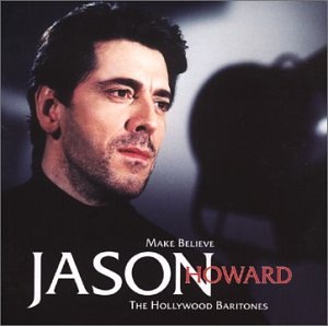 Howard: Make Believe/The Hollywood Baritones