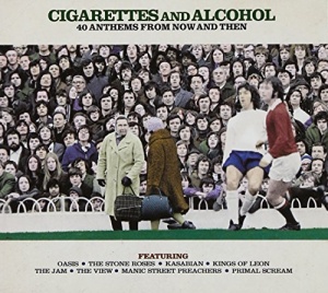 Cigarettes & Alcohol - 40 Anthems From Then & Now