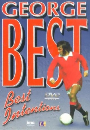 George Best - Best Intentions - The Story of George Best [DVD]