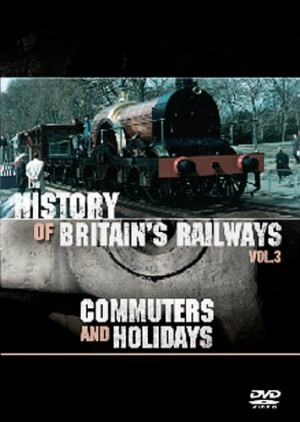 The History of Britain's Railways Vol 3: Commuters And Holidays [DVD]