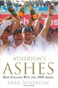 Atherton's Ashes: How England Won the 2009 Ashes