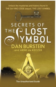 Secrets of the Lost Symbol: The Unauthorised Guide to the Mysteries Behind The Da Vinci Code Sequel