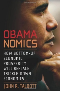 Obamanomics: How Bottom-up Economic Prosperity Will Replace Trickle-down Economics