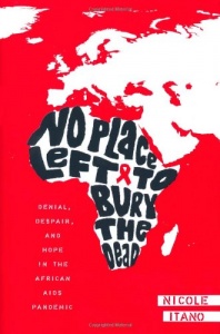 No Place Left to Bury the Dead: Denial, Despair and Hope in the African Aids Pandemic