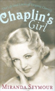 Chaplin's Girl: The Life and Loves of Virginia Cherrill