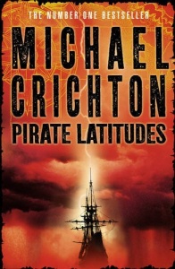 By Michael Crichton Pirate Latitudes (First 1st Edition) [Hardcover]