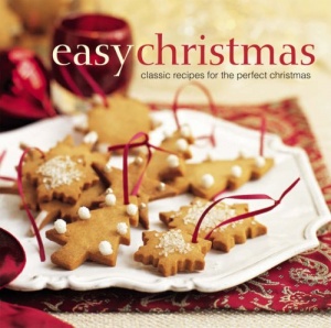 Easy Christmas: Classic Recipes for the Perfect Christmas