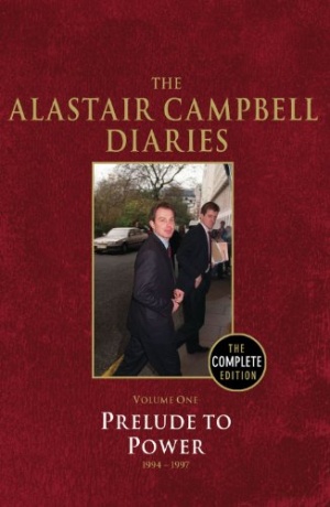 The Alastair Campbell Diaries: Volume One: Prelude to Power 1994-1997