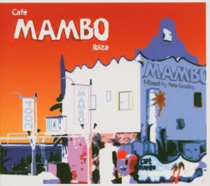 Cafe Mambo Ibiza - 10th Ann Album (Compiled By Pete Gooding)