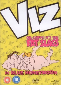 VIZ: Oh, Lordy! It's The Fat Slags in Blue Honeymoon