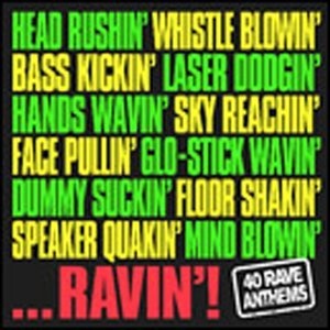 ...Ravin'! - 40 Rave Anthems