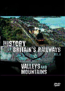 The History of Britain's Railways Vol 4: Valleys And Mountains [DVD]