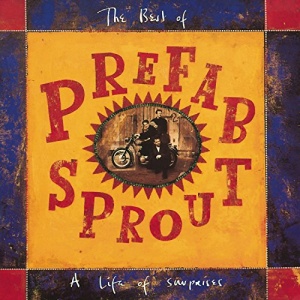The Best of Prefab Sprout: A Life of Surprises