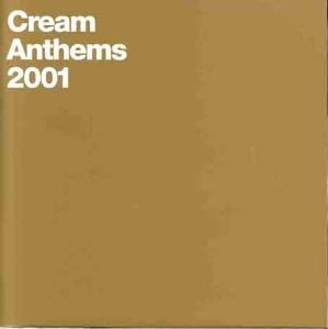 Cream Anthems 2001